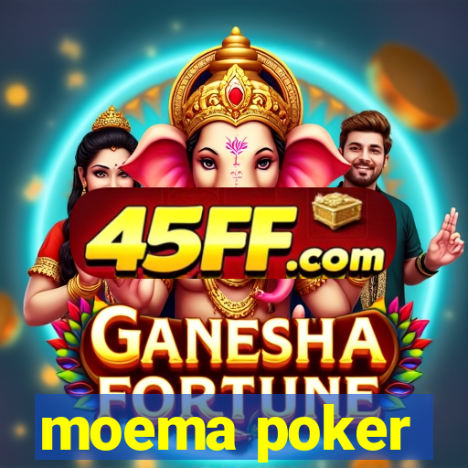 moema poker